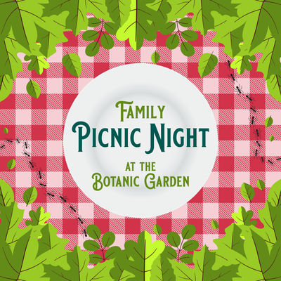 Family Picnic Night at the Botanic Garden