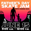 Father’s Day Skate Jam